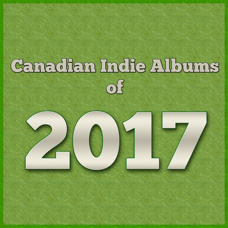 Canadian Indie Albums of 2017